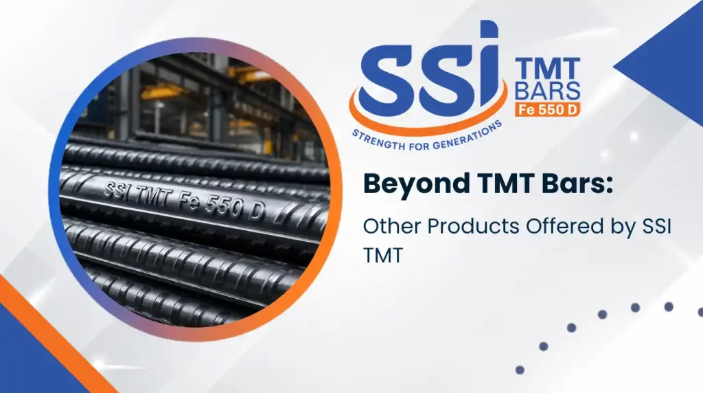 Beyond TMT Bars: Other Products Offered by SSI TMT
